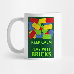 KEEP CALM AND PLAY WITH BRICKS Mug